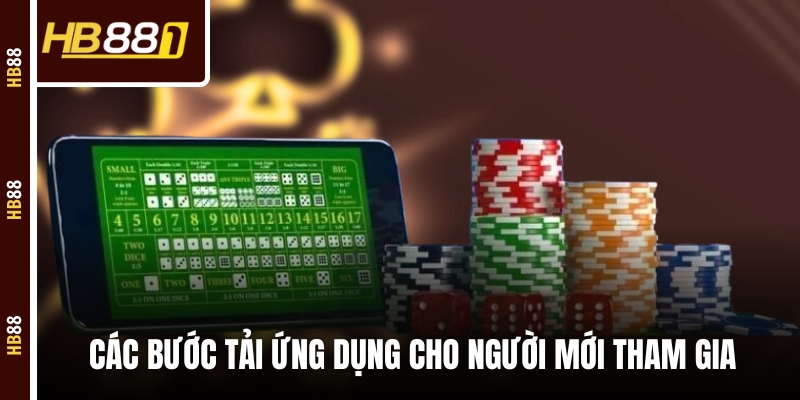 Các bước tải ứng dụng cho người mới tham gia Các bước tải ứng dụng cho người mới tham gia