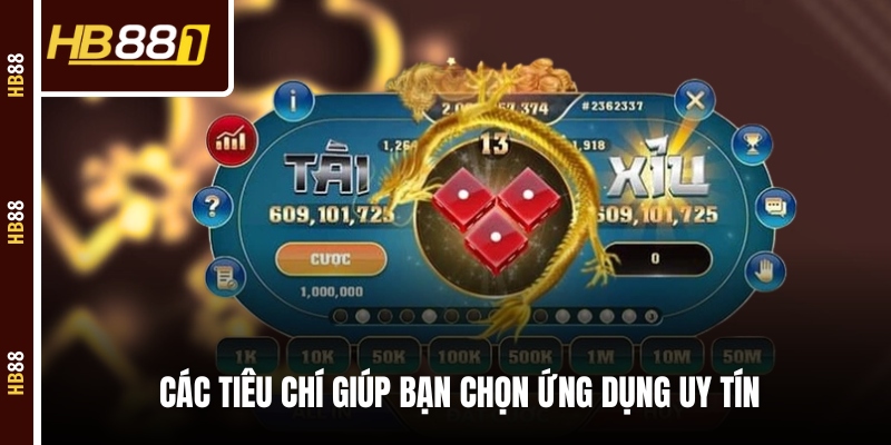 Các tiêu chí giúp bạn chọn ứng dụng uy tín Các tiêu chí giúp bạn chọn ứng dụng uy tín