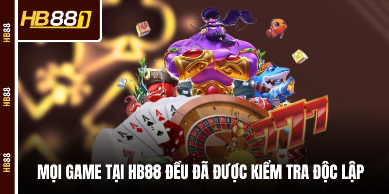 Mọi game tại HB88 đều đã được kiểm tra độc lập Mọi game tại HB88 đều đã được kiểm tra độc lập