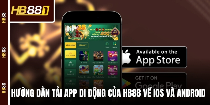 Hướng dẫn tải app di động của HB88 về iOS và Android Hướng dẫn tải app di động của HB88 về iOS và Android