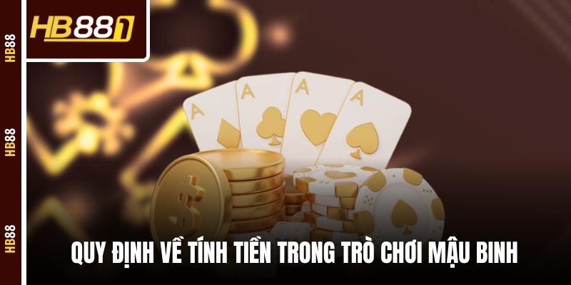 mau binh tinh tien Quy định về tính tiền trong trò chơi Mậu Binh
