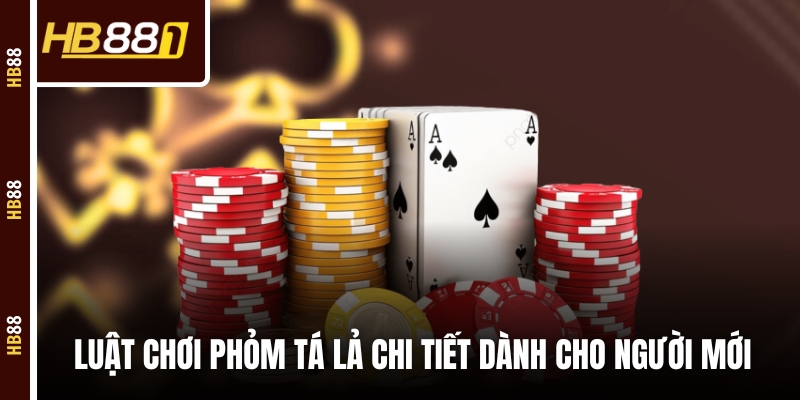 Luật chơi Phỏm Tá Lả chi tiết dành cho người mới Luật chơi Phỏm Tá Lả chi tiết dành cho người mới