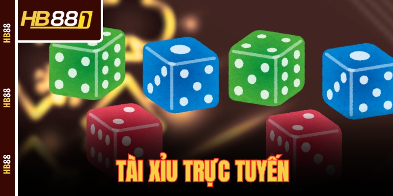 Tài Xỉu Trực Tuyến - Làn Sóng Giải Trí Mới Tại Hb88