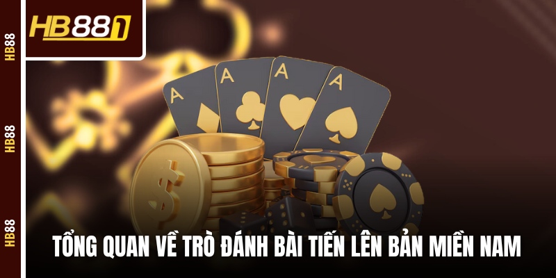 tien len mien nam tong quan tien len mien nam tong quan