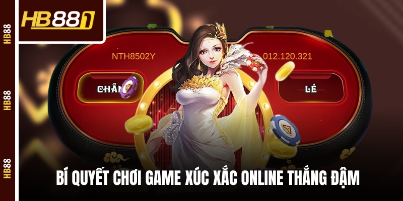 Bí quyết chơi game xúc xắc online thắng đậm