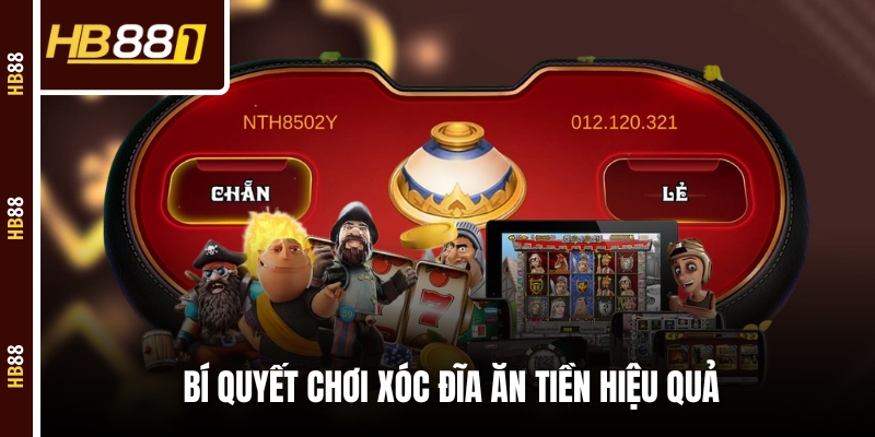 xoc dia do den bi quyet Bí quyết chơi Xóc Đĩa ăn tiền hiệu quả