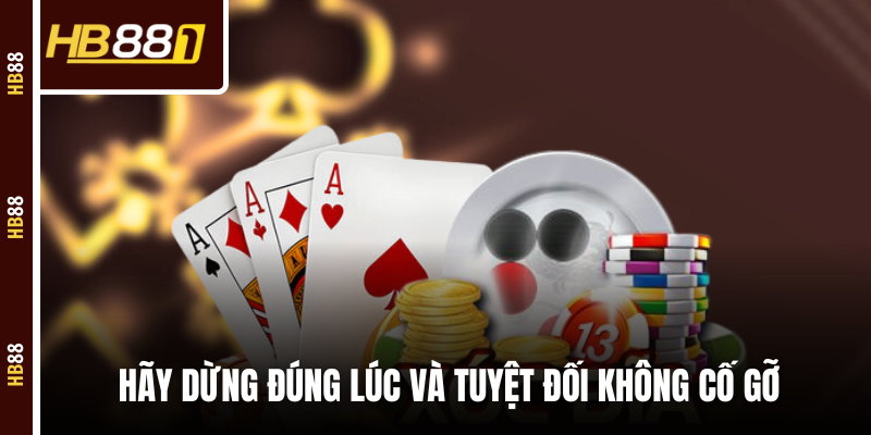 xoc dia dung lai dung luc Hãy dừng đúng lúc và tuyệt đối không cố gỡ