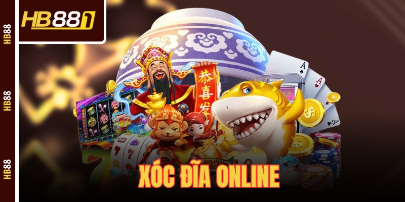 Xóc Đĩa Online - Chơi Xóc Đĩa Kiếm Tiền Thật Cùng HB88