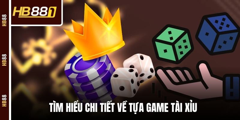 game tai xiu tim hieu chi tiet game tai xiu tim hieu chi tiet